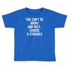 you can't be broke and ugly Toddler T-shirt