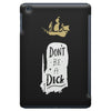 don't be a dick iPad Mini