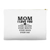 I Love You Mom Accessory Pouches