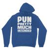 pun pretty much intended Hoodie