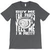 buy me car parts and tell me i'm pretty mechanic turbo nfs fan T-Shirt