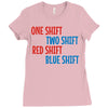 one shift two shift red shift blue shift Ladies Fitted T-Shirt