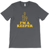 i'm a keeper T-Shirt