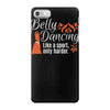 belly dancing only harder iPhone 7 Case