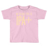my blood type is ipa+ Toddler T-shirt