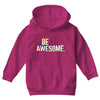 be awesome Youth Hoodie