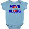 move along got nothing for you Baby Onesie