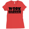 work harder Ladies Fitted T-Shirt