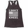 I Dont Kneel Racerback Tank