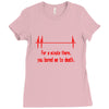 for a minute there, you bored me to death t shirt Ladies Fitted T-Shirt