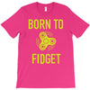born to fidget T-Shirt