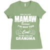 I&rsquo;m Called Mamaw Because I&rsquo;m Way Too Cool To Be Called Grandma Ladies Fitted T-Shirt