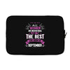 All Women Created Equal But The Best Born In September Laptop sleeve