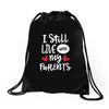 I Still Live With My Parents Drawstring Bags