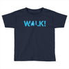 walk Toddler T-shirt
