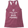 keep calm bass fishing Racerback Tank