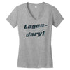 legen dary Women's V-Neck T-Shirt