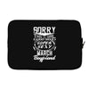 This Girl Is Taken By A Super Sexy March Boyfriend Laptop sleeve