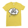 I'm So Going to Kick You Ladies Fitted T-Shirt