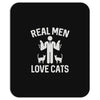 real men love cats (2) Mousepad
