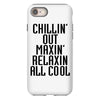 Chillin Out Maxin Relaxin All Cool iPhone 8