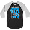 sarcasm is the best thing 3/4 Sleeve Shirt