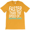 faster than the speed of something slower T-Shirt