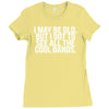i may be old but ... see all the cooll bands Ladies Fitted T-Shirt