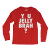y u jelly brah Long Sleeve Shirts