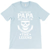 I'm Called Papa Because I'm the Man the Myth the Legend T-Shirt