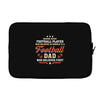 Behind Every Football Player Who Believes in Himself is a Football Dad Laptop sleeve