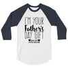 I'm Your Father's Day Gift Mom Says You're Welcome 3/4 Sleeve Shirt