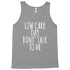 low carb day don't talk to me Tank Top