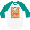 i'm smiling because i have no idea what's going on 3/4 Sleeve Shirt