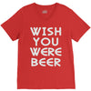 wish you were beer (2) V-Neck Tee