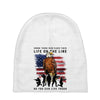 Honor Those Who Place Their Life On The Line Baby Beanies