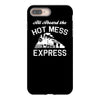 all aboard hot mess express train iPhone 8 Plus