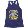 We Don't Know How Strong We Really Are Until Being Strong Is The Only Racerback Tank