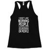 i don&rsquo;t like Racerback Tank