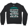 i don't have stepdaughter funny gift for stepdad. Crewneck Sweatshirt