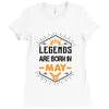 Legends Are Born In May Ladies Fitted T-Shirt
