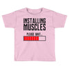 new installing muscle Toddler T-shirt