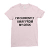 im currently away Ladies Fitted T-Shirt