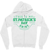 this is my st. patrick's day shirt Zipper Hoodie