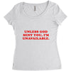 unless god sent you i'm unavailable Women's Triblend Scoop T-shirt