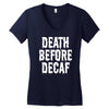 death before decaf Women's V-Neck T-Shirt