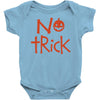 no trick pumpkin halloween Baby Onesie