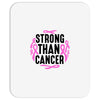 strong than cancer Mousepad
