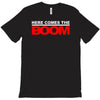 here comes the boom das schwergewicht kevon james mma film fun T-Shirt