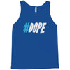 dope Tank Top